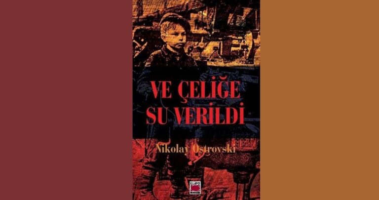 Ve Çeliğe Su Verildi