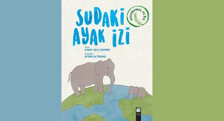 Sudaki Ayak İzi – Gezegenimiz ve Biz