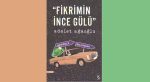 Fikrimin ince gülü roman özeti