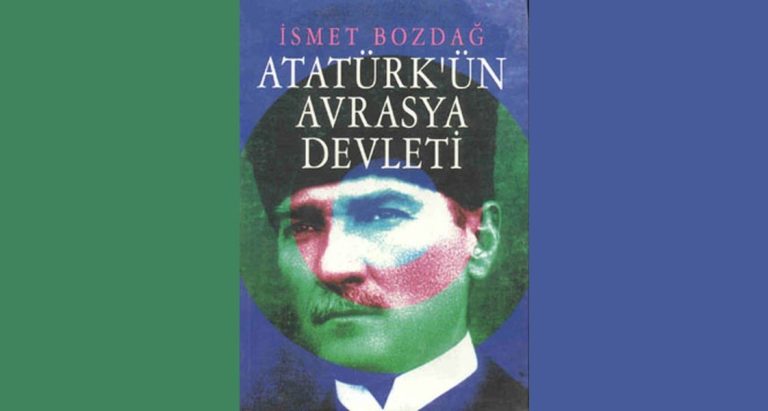 Atatürk’ün Avrasya Devleti