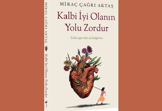 Kalbi İyi Olanın Yolu Zordur Özet