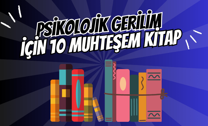 Psikolojik Gerilim Tutkunlarına 10 Kitap Önerisi