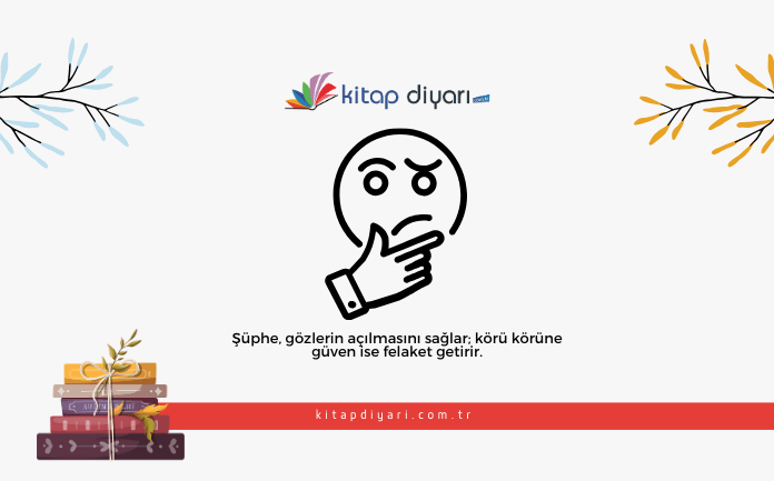 Şüphe İle İlgili Sözler