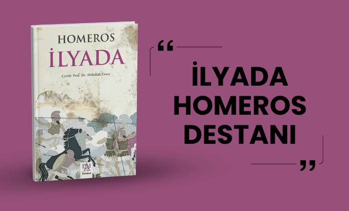 İlyada – Homeros Destanı 1
