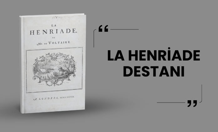 La Henriade Destanı