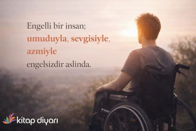 Engelliler ile İlgili Sözler