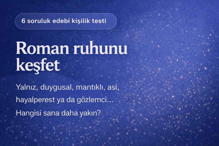 Bu Teste Göre Hangi Roman Ruhuna Sahipsin?