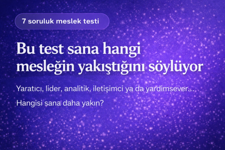 Bu Test Sana Hangi Mesleğin Yakıştığını Söylüyor