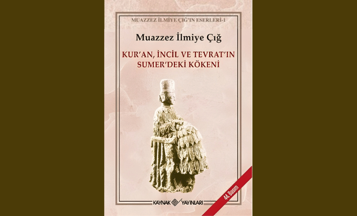 Kur’an İncil ve Tevrat’ın Sümerdeki Kökeni