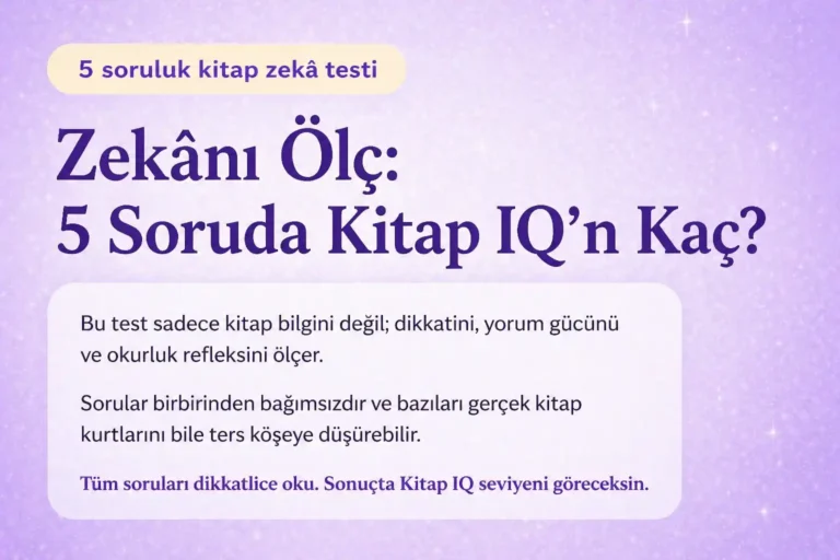 Zekanı Ölç: 5 Soruda Kitap IQ’n Kaç?