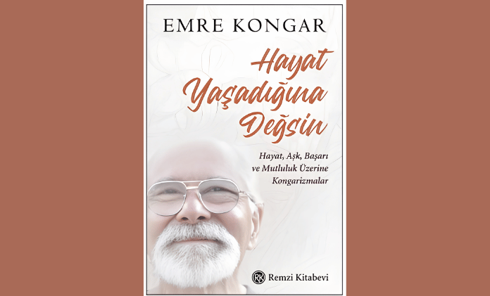 Hayat Yaşadığına Değsin